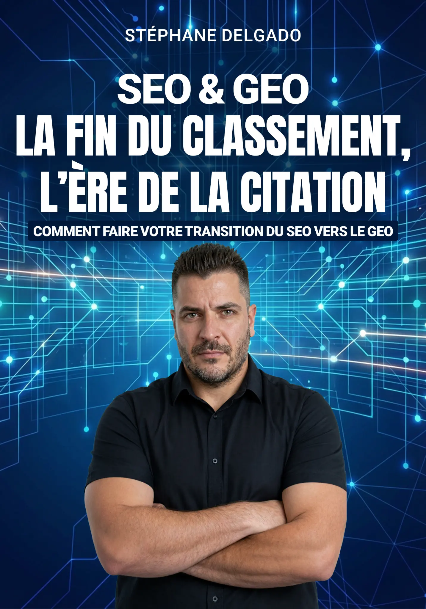 Livre SEO-GEO La fin du classement l'ère de la citation par Stéphane Delgado